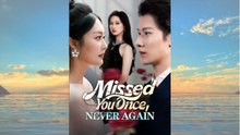 Missed You Once, Never Again