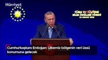 Cumhurbaşkanı Erdoğan: Ülkemiz bölgenin veri üssü konumuna gelecek