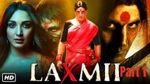 Laxmii Full Movie Part 1 | Akshay Kumar | Horror Comedy Bollywood Film HD
