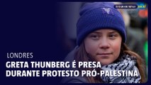 Greta Thunberg é presa durante protesto pró-palestina em Londres