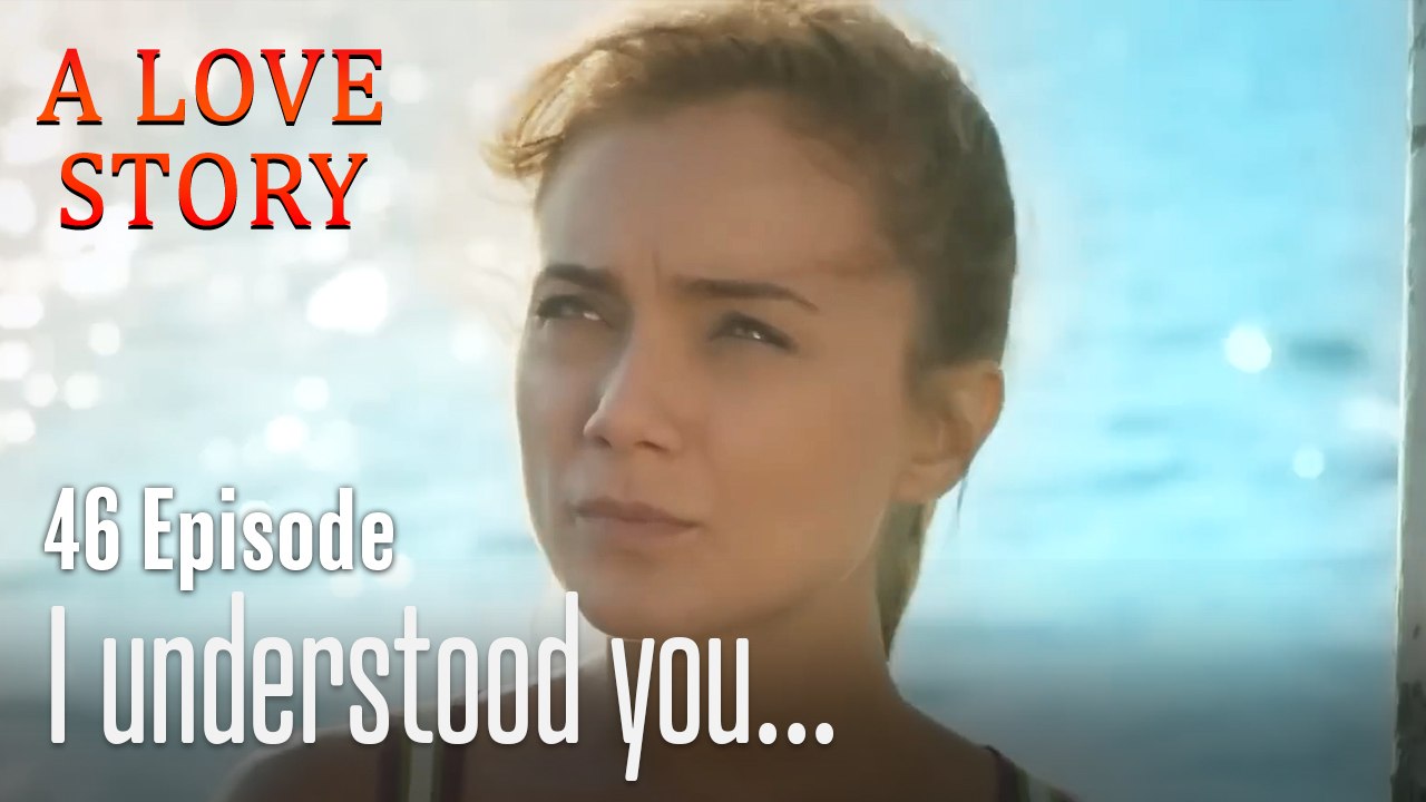 I understood you...-A Love Story Episode 46