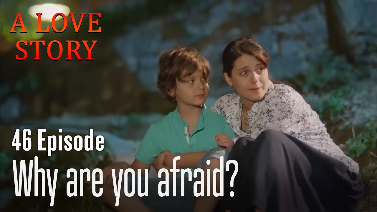 Why are you afraid-A Love Story Episode 46