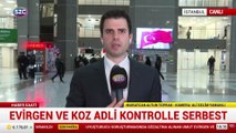 Evirgen ve Koz adli kontrolle serbest