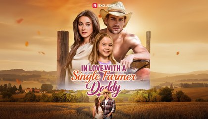 [EngSub] In Love with a Single Farmer-Daddy