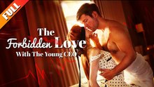 [New 2025] T..he F.o..r.b.i.d.d.e.n L.o.v.e W.i.t.h T.h.e Y.o.u.n.g C.E.O