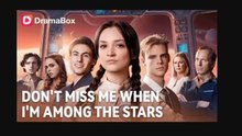 [ Hot 2025🔥]  Miss Me When Im Among The Stars Full Movie _ Dramabox