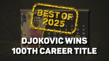 Best of 2025: Mission accomplished! Djokovic wins 100th career title