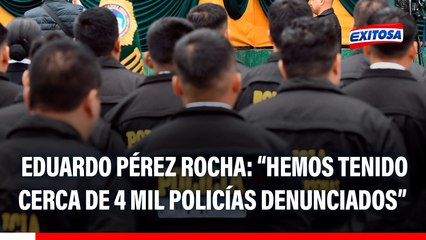 Eduardo Pérez Rocha: "En los últimos dos años hemos tenido cerca de 4 mil policías denunciados por faltas graves"
