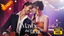 Maybe This Time | Full Movie HD - SweetRomance Love Drama ShortFilms Romantic