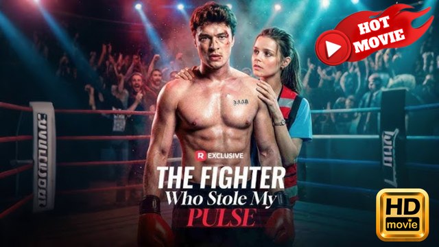 The Fighter Who Stole My Pulse | Full Movie HD - Drama ShortFilms Hot