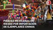 Piñatas mexicanas en riesgo por importación de ejemplares chinos