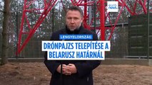 Drónpajzsot létesít Lengyelország a Belarusszal közös határon