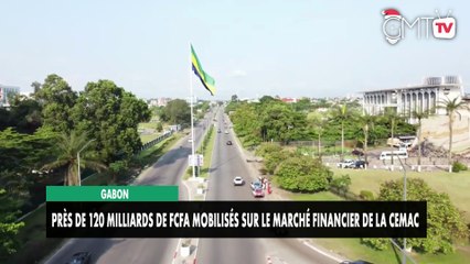 [#Reportage] Gabon : près de 120 milliards de FCFA mobilisés sur le marché financier de la CEMAC