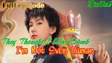 They Thought I Was Dumb – I'm Not Even Human - Web Dramma [Eng Sub]