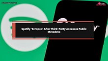 Spotify ‘Scraped’ After Third-Party Accesses Public Metadata