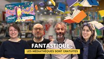Fantastique : les médiathèques sont gratuites !