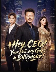 Hey CEO Your Delivery Guys a Billionaire Drama Movies #englishsub #FullMovie