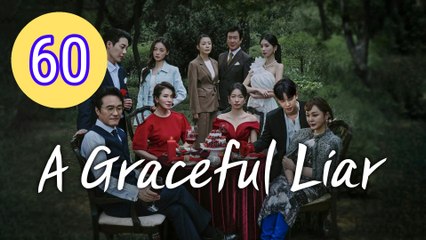 A Graceful Liar Episode 60 Engsub