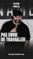Ilyes Mela - Pas envie de travailler
