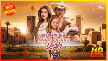 In Love with a Single Farmer-Daddy | Full Movie HD - Best Drama ShortFilms Hot Romance Sweet Romance Modern Romantic Emotional Small Town USA Cabin Campus Wedding Contemporary All Ages Single Dad Billionaire Housewife Protective Husband Flash Marriage Sur