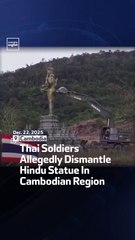 Thai Soldiers Allegedly Dismantle Hindu Statue In Cambodian Region