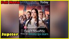 Dont Miss Me When Im Among The Stars – Full HD Movie