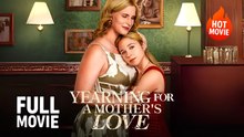 [Hot Drama] Yearning For A Mother's Love | Full Movie (2025)
