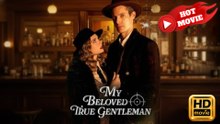 My Beloved True Gentleman  Full Movie HD - Drama ShortFilms Hot