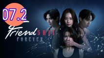 Friendshit Forever Episode 7.2 Engsub