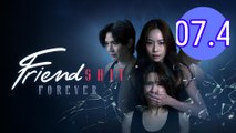 Friendshit Forever Episode 7.4 Engsub