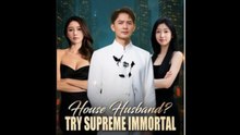 House Husband Try Supreme Immortal