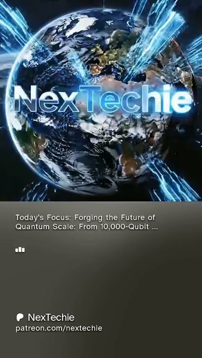 Forging the Quantum Future: 10K-Qubit Blueprints, Integrated Chips and PQC Security. #NexTechie