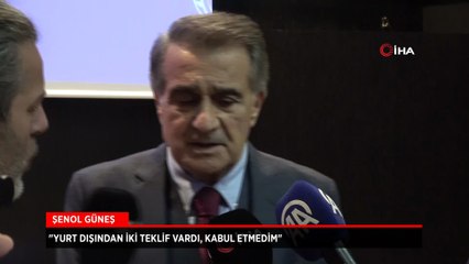 Şenol Güneş itiraf etti: Teklifi kabul etmedim