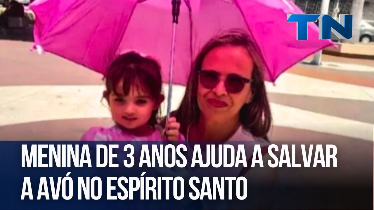 Menina de 3 anos ajuda a salvar a avó no Espíri...