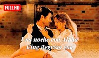 FULL HDUna noche con Alpha King Regreso con One Night with Alpha King I Come Back wit