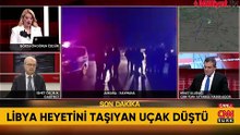 Ankara'dan kalkan Libya heyetini taşıyan özel uçak düştü