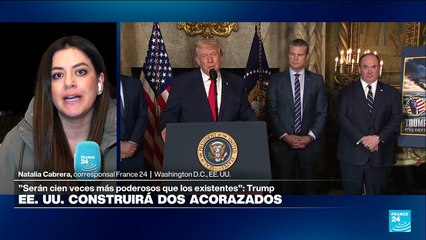 Informe desde Washington: Trump anuncia construcción de dos acorazados que llevarán su nombre