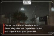 Chuva continua no Sertão e ruas ficam alagadas em Cajazeiras; Inmet alerta para mais precipitações