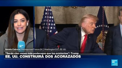 Informe desde Washington: Trump anuncia construcción de dos acorazados que llevarán su nombre
