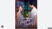 After Divorce I Become Heiresss English Sub