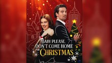Baby Please Don’t Come Home Christmas – Full HD Movie 2025 [EngSub]