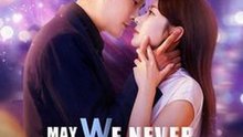 May We Never Meet Again(DUBBED) #Dramabox