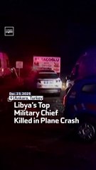 Libya’s Top Military Chief Killed in Plane Crash