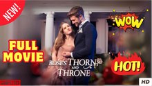 Rose's Thorn And Throne (2025) - FULL & DETAILED VERSION