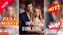 Under the sunlight (2025) - FULL | Reelshort