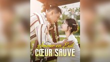 Amour En Exil, CœUr Sauvé Doublé