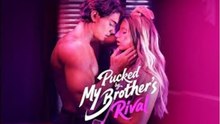 [Hot 2025🔥] Pucked by My Brother's Rival_Dramabox