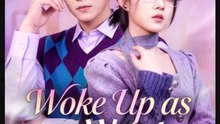 Woke Up as Her Worst Husband Chinese Drama - English Sub