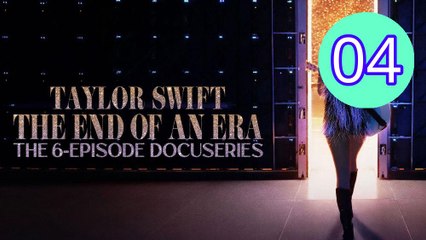 Taylor Swift  The Eras Tour  The End of an Era Episode 4 Engsub
