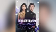 After Love Breaks Everything_English Sub